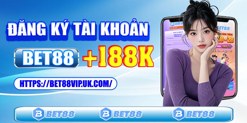 Lợi ích của việc đăng ký Bet88