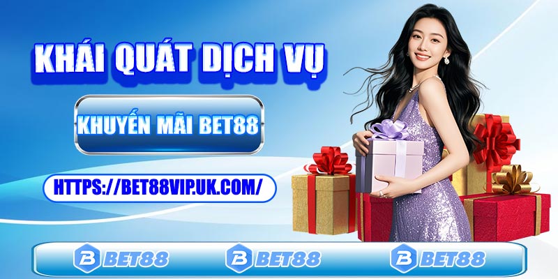 Khái quát đôi nét về dịch vụ khuyến mãi Bet88