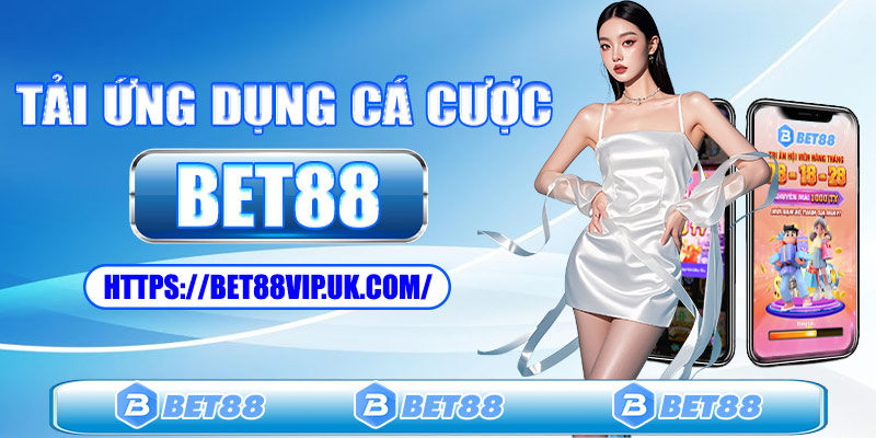 Quy trình tải app Bet88 về thiết bị an toàn hiệu quả cho hội viên