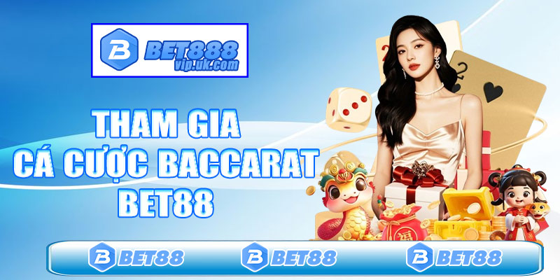 Tham gia cá cược baccarat Bet88