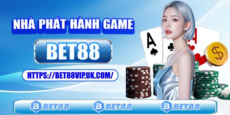 Các nhà phát hàng game nổi tiếng tại casino Bet88