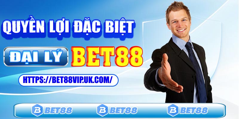 Quyền lợi đặc biệt dành cho đại lý Bet88