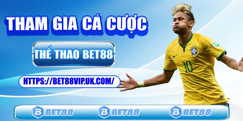 Cách đăng ký và tham gia cá cược thể thao tại Bet88