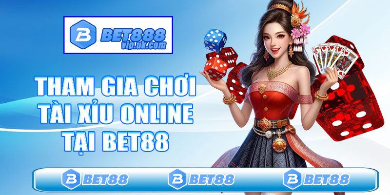 Tham gia chơi tài xỉu online tại Bet88